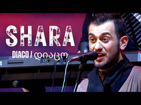 Shara - Diaco / დიაცო